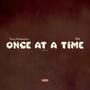 ONCE AT A TIME (Explicit)