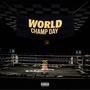 World Champ Day III (Explicit)