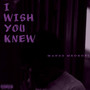 I wish you knew (Explicit)