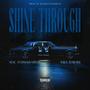 Shine Through (feat. BRN Bmore) [Explicit]