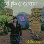 EL PLACER EXTERIOR (Mi retroceso)