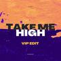 Take Me High (VIP Edit)