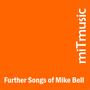 Further Songs of Mike Bell