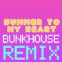 Summer To My Heart ((Bunkhouse Remix))