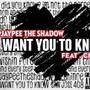 Want you to know (feat. Chinoe) [Explicit]