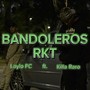 Bandoleros Rkt