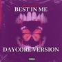 BEST IN ME (Daycore Version)