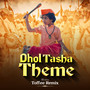 Dhol Tasha Theme (DJ Remix)