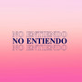 No Entiendo