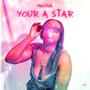 You're a star