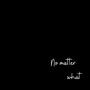 No matter what (feat. Kyumme) [Explicit]