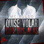 Quise Volar Con Tus Alas