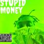 Stupid Money (Explicit)