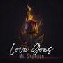 Love Goes (Explicit)