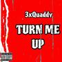 Turn Me Up (Explicit)