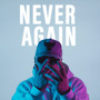 Never Again (Explicit)