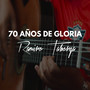 70 Años de Gloria