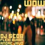 Wow (feat. Flexi Aukan & Andre Javo) [Explicit]