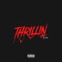 thrillin (Explicit)