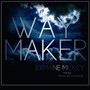 Way Maker (feat. Randy Gil & Da Arsonist)