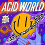 ACID WORLD (Explicit)