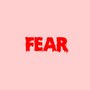 Fear