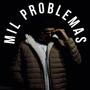 Mil Problemas (Explicit)