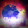 Follow You the Remixes