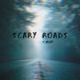 Scary Roads (Explicit)