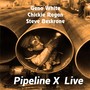 Pipeline X (Live)