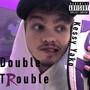 Double Trouble (Explicit)