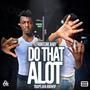 Do That Alot (Explicit)