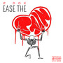 Ease the Pain (Explicit)