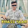 Khass Yaar (Original)