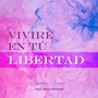 Viviré en Tu Libertad (feat. Gerry Márquez)