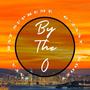 By The O (feat. Ko0zy, Ray Supreme & G-Zaay) [Explicit]