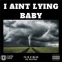 I Aint Lying Baby (Explicit)