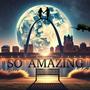 So Amazing