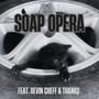 soap opera (feat. Devin Cheff & THANKQ) [Explicit]