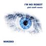I'm No Robot (Phil Steff Remix)