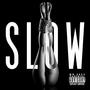 Slow (Explicit)