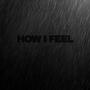 How I Feel (Explicit)