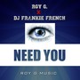 I Need You (feat. DJ Frankie French)