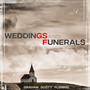 Weddings and Funerals