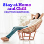 Stay at Home and Chill a Downtempo Electronica