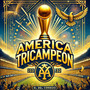 América Tricampeón