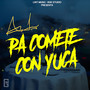 Pa' Comete Con Yuca