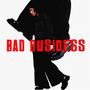 BAD BUSINESS (Explicit)