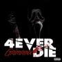 4EVERDIE (Explicit)