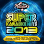 Super Karaoke Hits 2013 (Professional Backing Track Version)